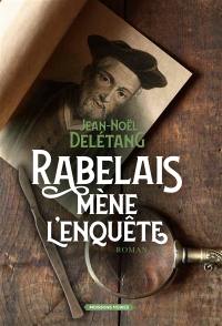 Rabelais mène l'enquête : périr est le propre de l'homme