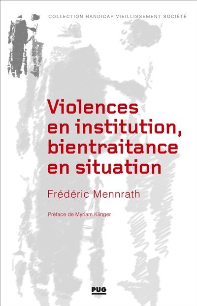 Violences en institution, bientraitance en situation