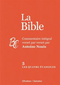 La Bible. Vol. 5. Les quatre Evangiles