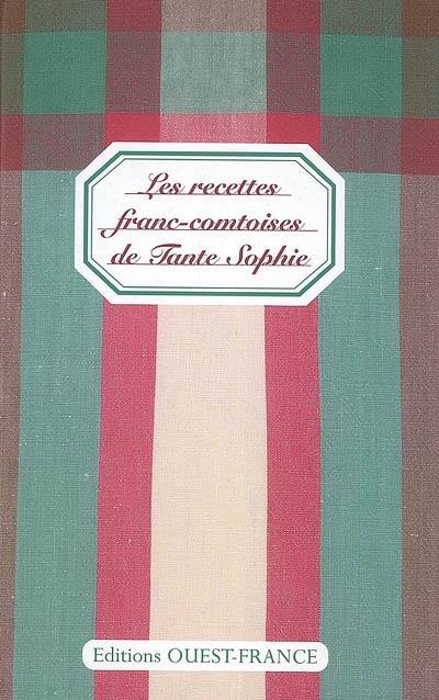 Les recettes franc-comtoises de tante Sophie