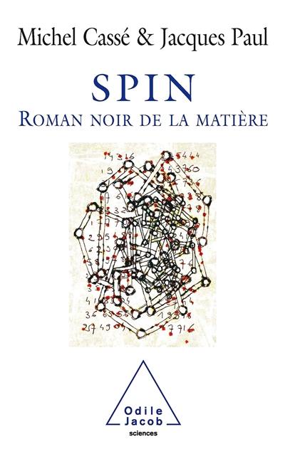 Spin : roman noir de la matière