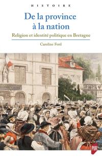 De la province à la nation : religion et identité politique en Bretagne