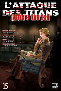 L'attaque des titans : before the fall. Vol. 15