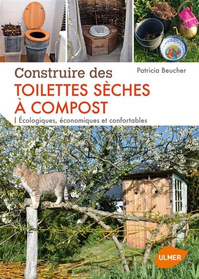 Construire des toilettes sèches à compost : écologiques, économiques et confortables