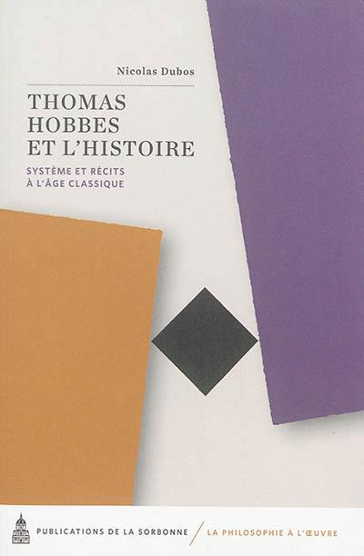 Thomas Hobbes et l'histoire : système et récits à l'âge classique