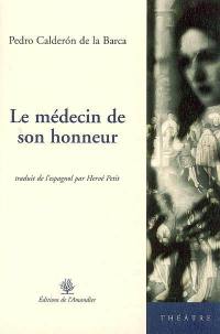 Le médecin de son honneur : théâtre