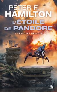 L'étoile de Pandore. Vol. 2. Pandore menacée