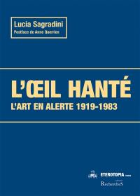 L'oeil hanté : l'art en alerte 1919-1983