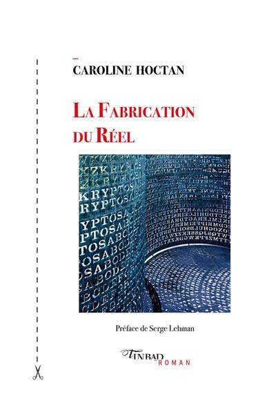 La fabrication du réel