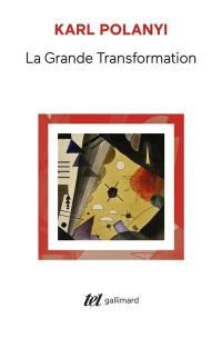 La grande transformation : aux origines politiques et économiques de notre temps