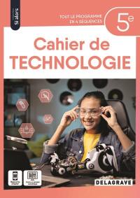 Cahier de technologie 5e : tout le programme en 4 séquences : avec Geek Junior