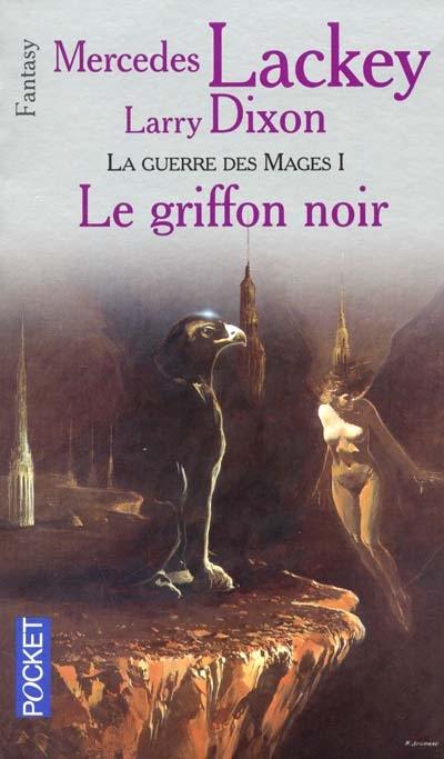 Les hérauts de Valdemar. Vol. 13. La guerre des mages. Vol. 1. Le griffon noir