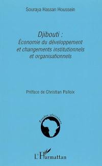 Djibouti : économie du développement et changements institutionnels et organisationnels