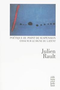 Poétique du point de suspension : essai sur le signe du latent