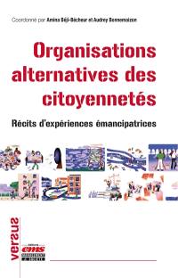 Organisations alternatives des citoyennetés : récits d'expériences émancipatrices