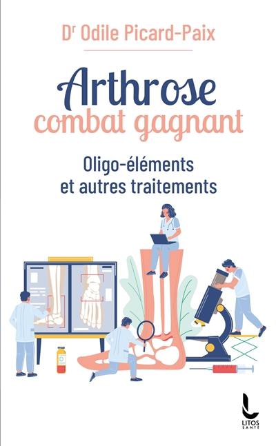 Arthrose, combat gagnant : oligo-éléments et autres traitements