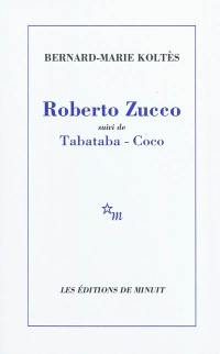 Roberto Zucco. Tabataba. Coco