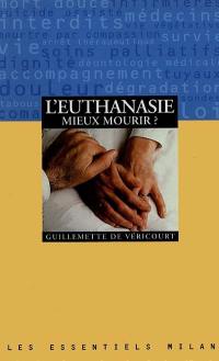 L'euthanasie, mieux mourir ?