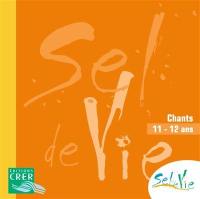 Sel de vie, chants 11-12 ans