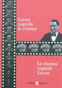 Lacan regarde le cinéma, le cinéma regarde Lacan