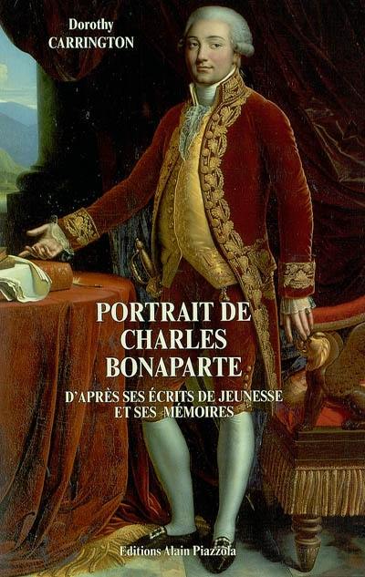 Portrait de Charles Bonaparte : d'après ses écrits de jeunesse et ses mémoires