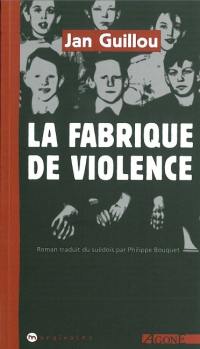 La fabrique de violence