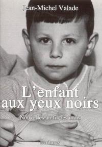 L'enfant aux yeux noirs : nouvelles au fil des mois