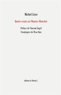 Quatre essais sur Maurice Blanchot