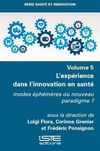 L'expérience dans l'innovation en santé : modes éphémères ou nouveau paradigme ?