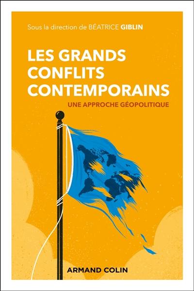 Les grands conflits contemporains : une approche géopolitique