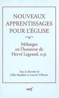 Nouveaux apprentissages pour l'Eglise : mélanges offerts à Hervé Legrand