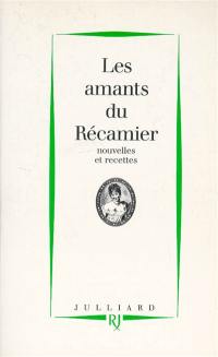 Les Amants du Récamier : nouvelles et recettes