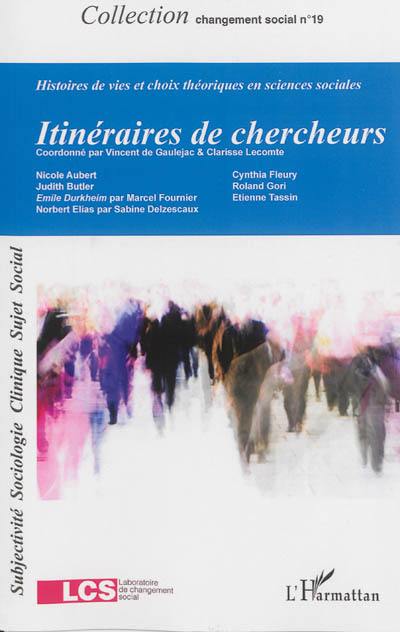 Histoires de vies et choix théoriques en sciences sociales. Vol. 6. Itinéraires de chercheurs