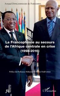 La francophonie au secours de l'Afrique centrale en crise (1998-2016)