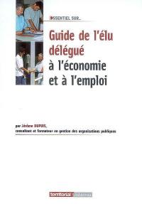 Guide de l'élu délégué à l'économie et à l'emploi