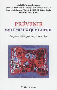 Prévenir vaut mieux que guérir : la prévention précoce, à tous âges