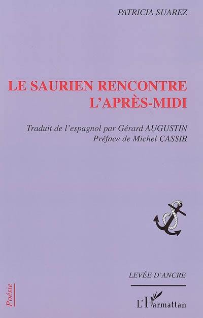 Le saurien rencontre l'après-midi