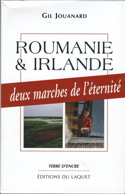 Roumanie et Irlande : les marche de l'éternité