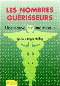 Les nombres guérisseurs : une nouvelle numérologie