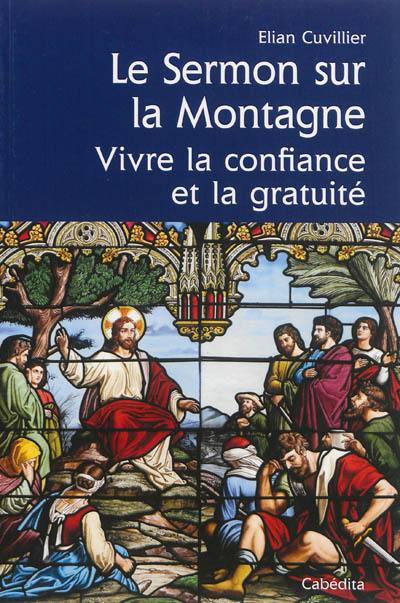 Le Sermon sur la montagne, Matthieu 5-7 : vivre la confiance et la gratuité