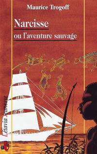 Narcisse Pelletier ou L'aventure sauvage