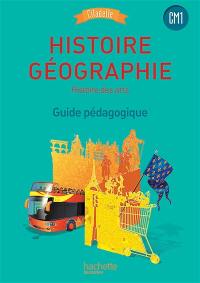 Histoire géographie, histoire des arts CM1 : guide pédagogique