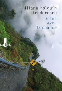 Aller avec la chance : récit