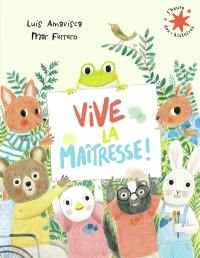 Vive la maîtresse !