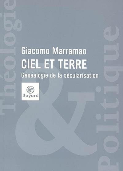 Ciel et terre : généalogie de la sécularisation