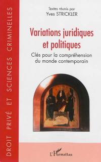 Variations juridiques et politiques : clés pour la compréhension du monde contemporain