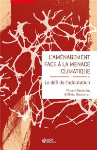 L'aménagement face à la menace climatique : le défi de l'adaptation