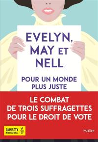 Evelyn, May et Nell : pour un monde plus juste