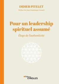 Pour un leadership spirituel assumé : éloge de l'authenticité