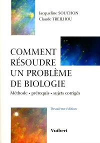 Comment résoudre un problème de biologie : méthode, prérequis, sujets corrigés